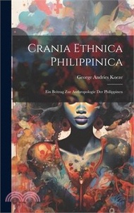 Crania Ethnica Philippinica: Ein Beitrag Zur Anthropologie Der Philippinen