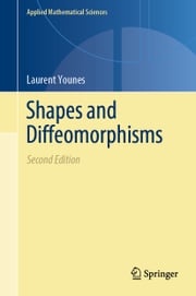 Shapes and Diffeomorphisms Laurent Younes