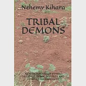 Tribal Demons: Kenya’’s Rift Valley Ethnic Violence, Peace, Security and Conflict Management