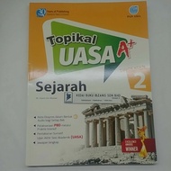 topikal uasa a+ SEJARAH tingkatan 2