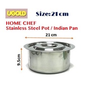 HOME CHEF Stainless Steel Pot / Indian Pan 21cm/23cm/25cm/29cm/32cm | Periuk Besi | UGOLD