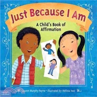 Just Because I Am ─ A Child's Book of Affirmation