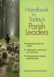 Handbook for Todays Parish Leaders Infantino, Ginger