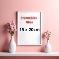 FIBER BLOCK FRAME (15 X 20CM)
