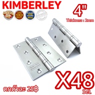 KIMBERLEY บานพับประตู บานพับหน้าต่าง สแตนเลสแท้ NO.919-4” SS "รุ่นแหวนใหญ่" (JAPAN QUALITY)(48ชุด/ 9