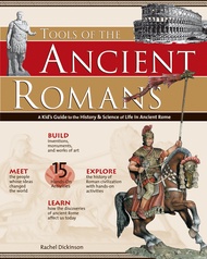Tools of the Ancient Romans: A Kid's Guide to the History & Science of Life in Ancient Rome Tools of