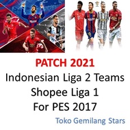 Patch PES 2021 PES 2017 Indonesia Liga 2 Teams Full Dll. Cek deskripsi