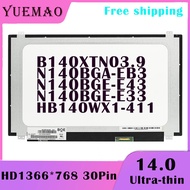 14.0" Slim HD Laptop LCD Screen N140BGA-EB3 B140XTN03.9 N140BGE-E43 N140BGE-E33 HB140WX1-411 1366x76