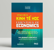 Sách - Tinh Hoa Kinh Tế Học (Essentials Of Economics) - Paul Krugman Robin Wells - PACE Books