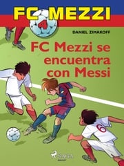 FC Mezzi 4: FC Mezzi se encuentra con Messi Daniel Zimakoff