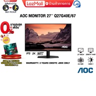[ผ่อน 0% 6 ด.]AOC MONITOR 27 Q27G40E/67 (IPS 2K 180Hz)/ประกัน 3 Years Onsite + BKK ONLY