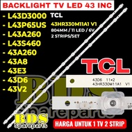 TCL LED TV BACKLIGHT 43 INC L43D3000B L43P65US L43A260 L43S460 43D6 43V2 43A8 43E3 43A260