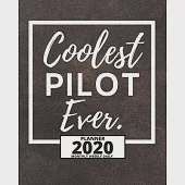 Coolest Pilot Ever: 2020 Planner For Pilot, 1-Year Daily, Weekly And Monthly Organizer With Calendar Christmas, Or Birthday Gift Idea (8"