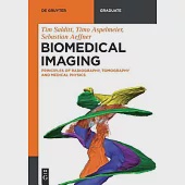 Biomedical Imaging: Principles of Radiography, Tomography and Medical Physics