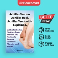 Achilles Heel, Achilles Tendon, Achilles Tendonitis Explained. Achilles Tendon Tear, Stretches, Repa