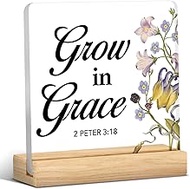 Religious Gifts Grow in Grace 2 Peter 3:18 Clear Desk Decorative Sign Bible Quotes Scripture Wildflo
