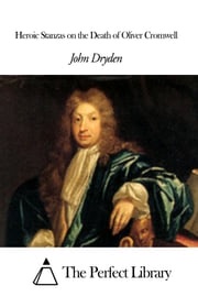 Heroic Stanzas on the Death of Oliver Cromwell John Dryden