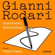 Grammatica della fantasia Gianni Rodari