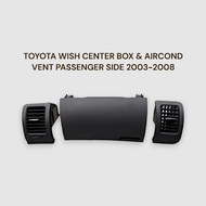 TOYOTA WISH CENTER BOX & AIRCOND VENT PASSENGER SIDE 2003-2008