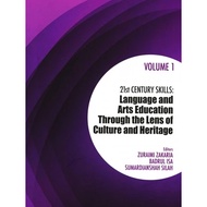 VOLUME 1; 21ST CENTURY SKILLS: LANGUAGE AND ARTS EDUCATION THROUGH THE LENS OF CULTURE AND HERITAGE