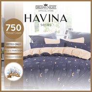 [COTTON RICH] Dreamynight Home HAVINA Modern Stylish Fitted Set 750TC High Quality Multi Color Series Korean Style Mattress Cover Soft Comfortable Bedding Sets Cotton Feel Simple&amp;Nice Dreamy Night Single Size Queen Size King Size