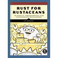 Rust for Rustaceans: Idiomatic Programming for Experienced Development