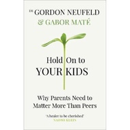 [100% Original Books] - Hold on to Your Kids : Why Parents N by Dr Gabor Mate Gordon Neufeld (UK edi