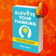 Elevate Your Thinking: 8 Elements to Finding Your Inner Strength in a