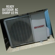 Outdoor Ac SHARP 1/2 Pk ( BEKAS )