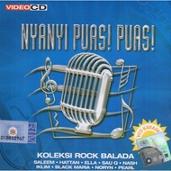 Nyanyi Puas ! Puas ! Koleksi Rock Balada ( VCD ) [ SALEEM HATTAN ELLA .ASH  IKLIM  BLACK MARIA  NORY