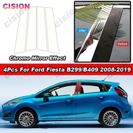 4Pcs Glossy Chrome PC Material Mirror Effect Car Door Window Center Middle B C Pillar Post Column Cover Trim Sticker For Ford Fiesta Hatchback Sedan 2008-2019