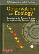 Observation and Ecology—Broadening the Scope of Science to Understand a Complex World
