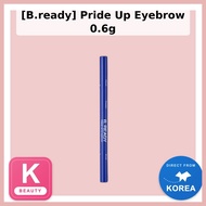 [B.ready] Pride Up Eyebrow 0.6g / Korean Eyebrow Pencil / Precise Application / 100% Authentic by Ho