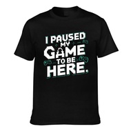 Summer Cool Tee I Paused My Game To Be Here Funny Gamers Good Quality Men'S Tshirt