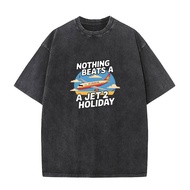 Nothing Beats a Jet 2 Holiday Fun T-shirt Men Women Harajuku Hiphop Streetwear Washed Vintage Cotton