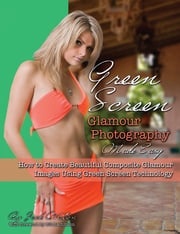 Green Screen Glamour Photography Made Easy Jack Watson