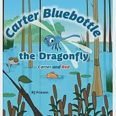 Carter Bluebottle the Dragonfly: Carter and Red