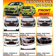 PERODUA AXIA G SPEC 2014-2016 FRONT SKIRT GEAR UP GU SPORTIVO V2 DRIVE 68 D68 INTER CROSS SKIRT DEPA