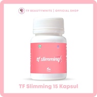 TFBEAUTYWHITE TF Slimming 100 Herbal Isi 15 Capsul Strong