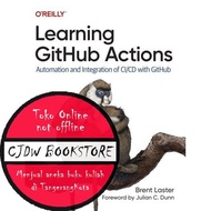 Learning GitHub Actions: Automation and Integration of CI/CD with GitHub Brent Laster