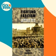 Fighting Fascism: the British Left and the Rise of Fascism, 1919-39 by Keith Hodgson (UK edition, ha