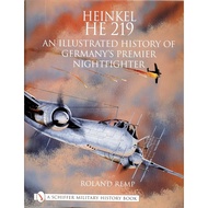 Heinkel He 219: An Illustrated History of Strawy's Premier Nightfighter (Hardcover)/Roland Remp [San