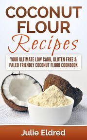 Coconut Flour Recipes Julie Eldred