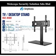 DZ-X60 TV/Desktop Stand 32''-65'',45kg