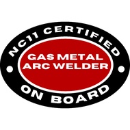 CERTIFIED GAS METAL ARC WELDER On Board Car Sticker Waterproof Weatherproof Non Fading Sun Proof Dur