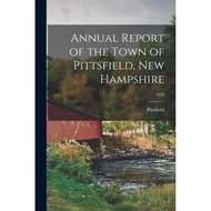 [100% Original Books] - Annual Report of the Town of Pittsfield, New Hampshire; by Pittsfield (N H T