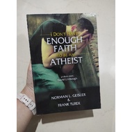 Preloved Book I DON'T HAVE ENOUGH FAITH TO Be AN ATHEIST Norman L. Geisler & Frank Turek