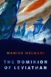 The Dominion of Leviathan Manish Melwani
