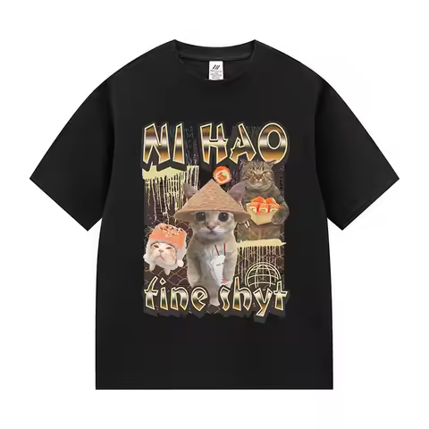 Ni Hao Fine Shyt Funny Cat Graphic T Shirt Men Women Vintage Harajuku Fashion T-shirt Summer 100% Co