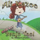 Ali Kazoo and Her Banjo Too!